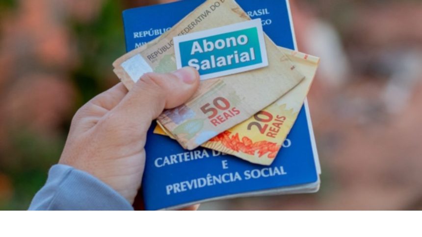 Abono salarial começa a ser pago a trabalhadores nascidos em maio e junho a partir desta sexta-feira